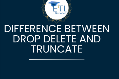 Difference Between DROP DELETE and TRUNCATE