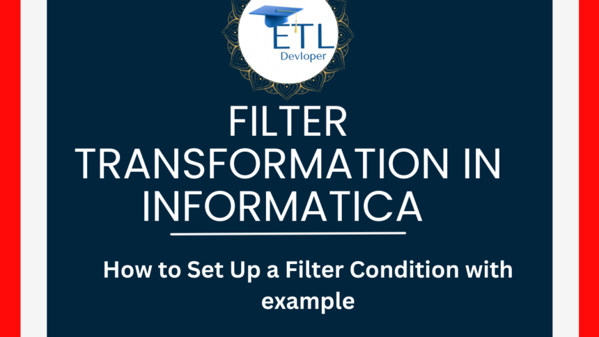 Filter transformation in Informatica