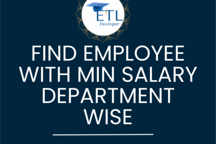 Find employee with MIN salary department wise