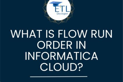 Flow Run Order in Informatica Cloud