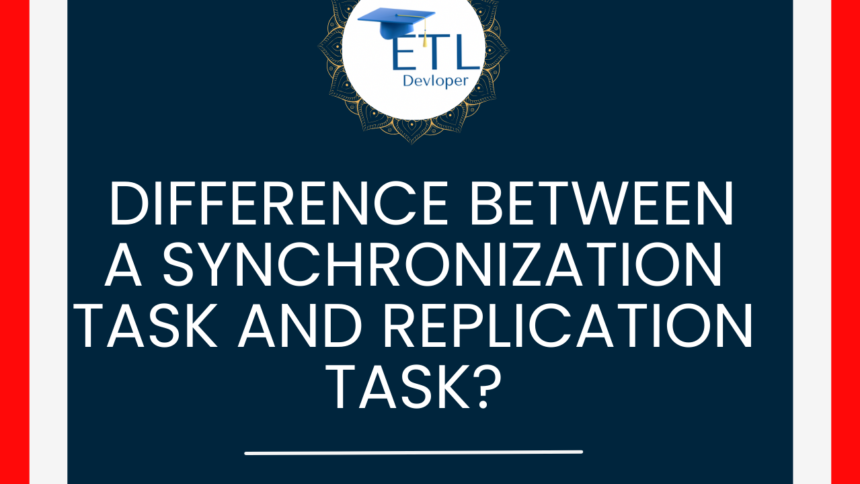 Synchronization Tasks and Replication Tasks