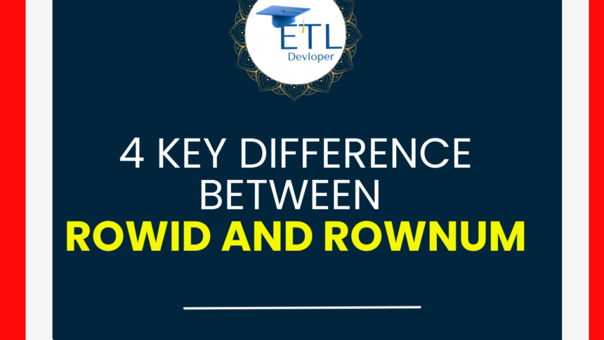 Difference between Rowid and RowNum