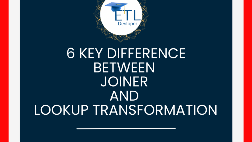 Joiner and Lookup Transformation