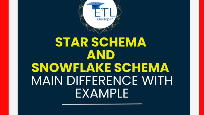 Star Schema and Snowflake Schema